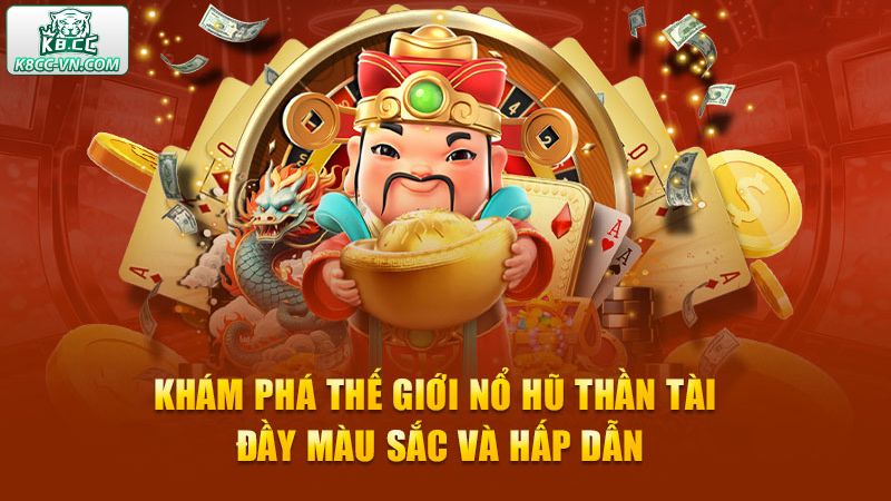 Khái quát về siêu phẩm đổi thưởng quay hũ thần tài đến