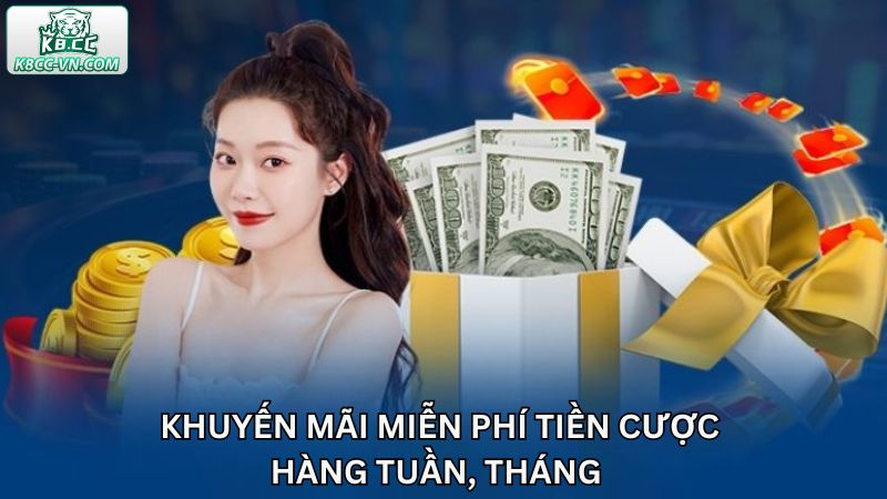 Khuyến mãi miễn phí tiền cược theo mỗi tuần/tháng