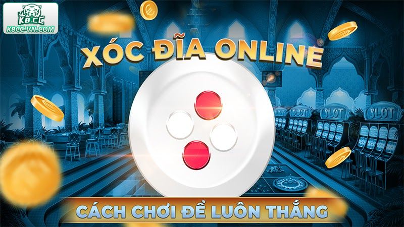 Kinh nghiệm khi tham gia chơi game xóc đĩa tại K8CC